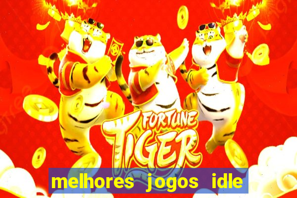 melhores jogos idle para android